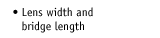 Lens width and bridge length